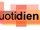 La Quotidienne