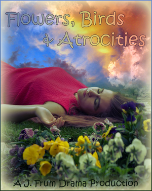 Flowers, Birds And Atrocities