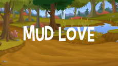 Mud Love title card