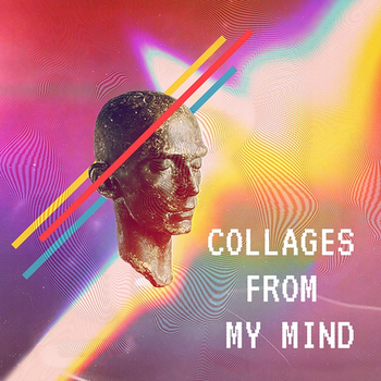 Collages-from-my-mind