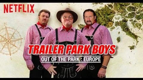 Trailer Park Boys Out of the Park: Europe | Netflix Wiki | Fandom