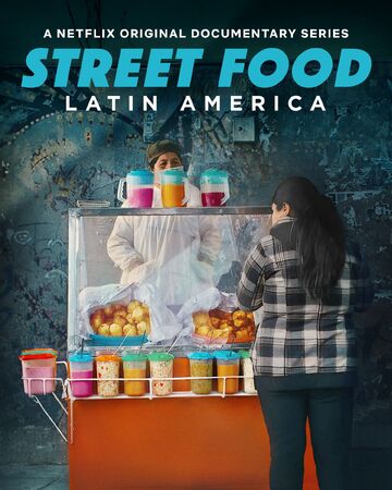 Street Food Latin America Netflix Wiki Fandom