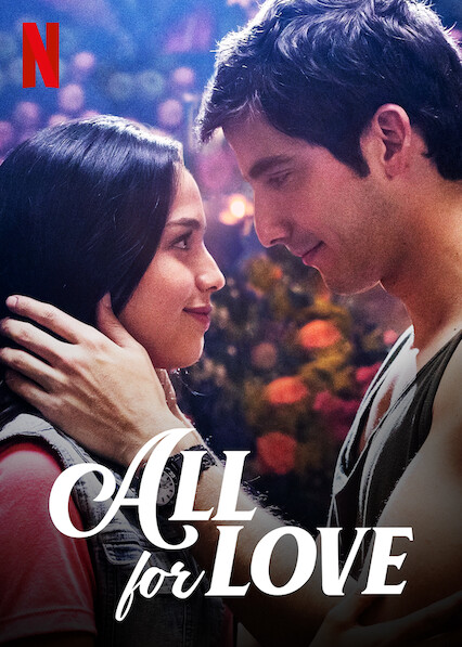 All For Love' Netflix Review: Stream It Or Skip It?