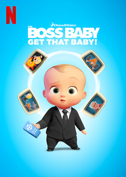 the boss baby get that baby netflix wiki fandom