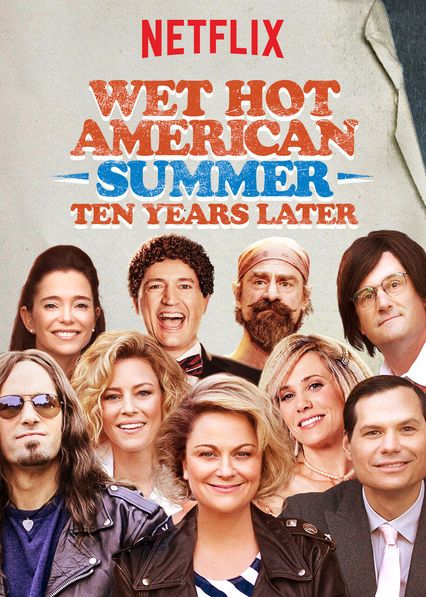 Wet Hot American Summer Ten Years Later Netflix Wiki Fandom