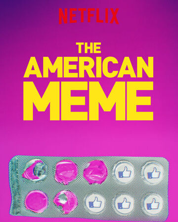 The American Meme Netflix Wiki Fandom