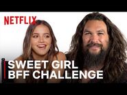 Jason Momoa and Isabela Merced Play the BFF Challenge - Sweet Girl - -GeekedWeek