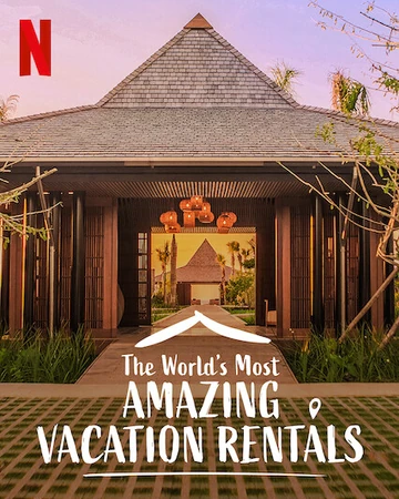 The World S Most Amazing Vacation Rentals Netflix Wiki Fandom