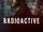 Radioactive