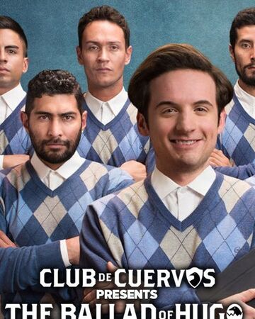 Club De Cuervos Presents The Ballad Of Hugo Sanchez Netflix Wiki Fandom
