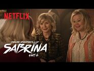 Chilling Adventures of Sabrina Pt 4 - Exclusive Clip- Sabrina Meets her New Aunties - Netflix