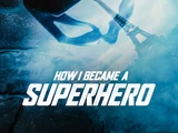 How I Became a Superhero