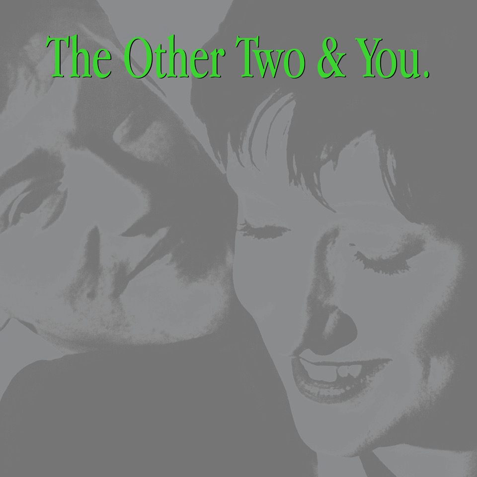 The Other Two（アザー・トゥー）｜『THE OTHER TWO & YOU