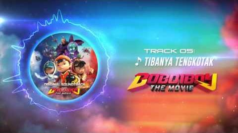 BoBoiBoy The Movie OST - Track 05 (Tibanya Tengkotak)