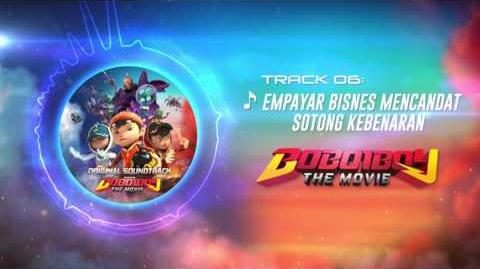 BoBoiBoy The Movie OST - Track 06 (Empayar Business Mencandat Sotong Kebenaran)