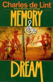 1997hc-Memory & Dream (Newford -5) by Charles de Lint, John Howe