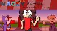 Wackyverse Season 0 Episode 1's thumbnail.