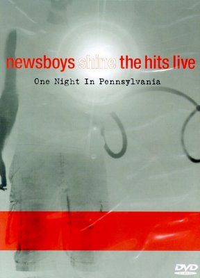 Shine: The Hits Live One Night In Pennsylvania | NewsBoys ...
