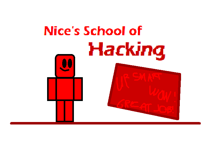 Nice Nice S School Of Hacking Wiki Fandom - roblox c00lkidd hack