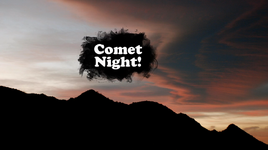 Comet Night!