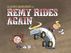 ...was mistakenly aired before his actual reintroduction, "Remy Rides Again".