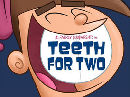 Teeth For Two (Fairly OddParents)