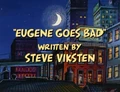 Title-EugeneGoesBad