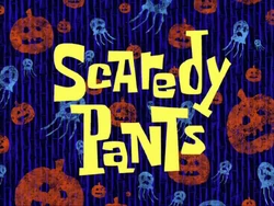 Scaredy Pants