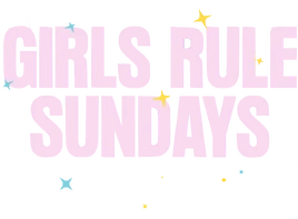 Girls Rule Sundays