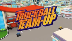 Truckball Team-Up title card