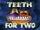 Teeth for Two