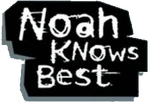 Noah Knows Best