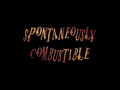 Spontaneously Combustible Title