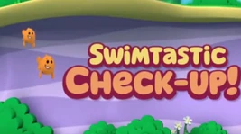 Swimtastic Check-Up!
