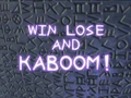 Title-WinLoseAndKaboom