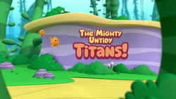 The Mighty, Untidy Titans!