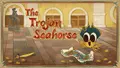 The Trojan Seahorse