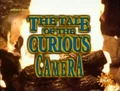 Title-TheTaleOfTheCuriousCamera