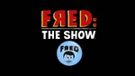 Fred: The Show