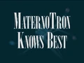 Maternotron knows)best title card