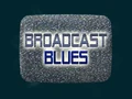 Title-BroadcastBlues