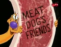 Meat Dog's Friend