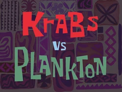 Krabs vs Plankton