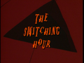 Title-TheSwitchingHour