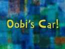 Oobi episodes - Oobi's Car!