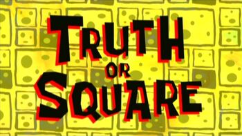 Truth-or-Square