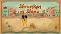 Shrunken Ships