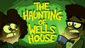 The Haunting of Wells House Title Card