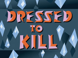 Dressed to Kill Title.jpg
