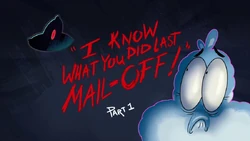 I Know What You Did Last Mail-Off Part 1 title card